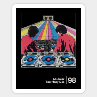 Too Many DJs - Minimal Style Original Design Magnet
